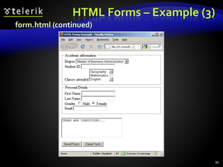 form.html (continued)
HTML Forms – Example (3)
86
 