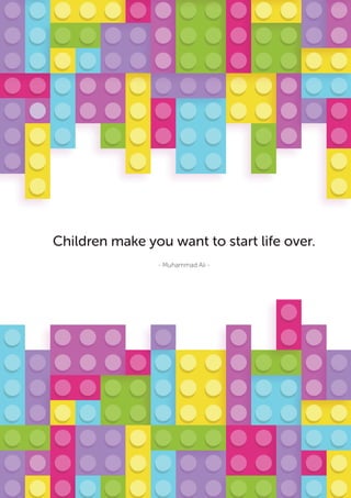 Modul Diklat Dasar Dalam Jaringan (Daring) Bagi Pendidik PAUD
9
Children make you want to start life over.
- Muhammad Ali -
 