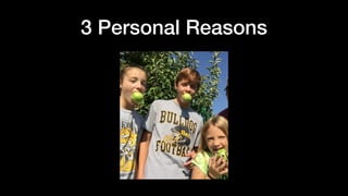 3 Personal Reasons
 