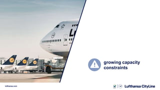 lufthansa.com
growing capacity
constraints
 