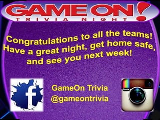 GameOn Trivia
@gameontrivia
 