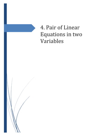 4. Pair of Linear
Equations in two
Variables
 
