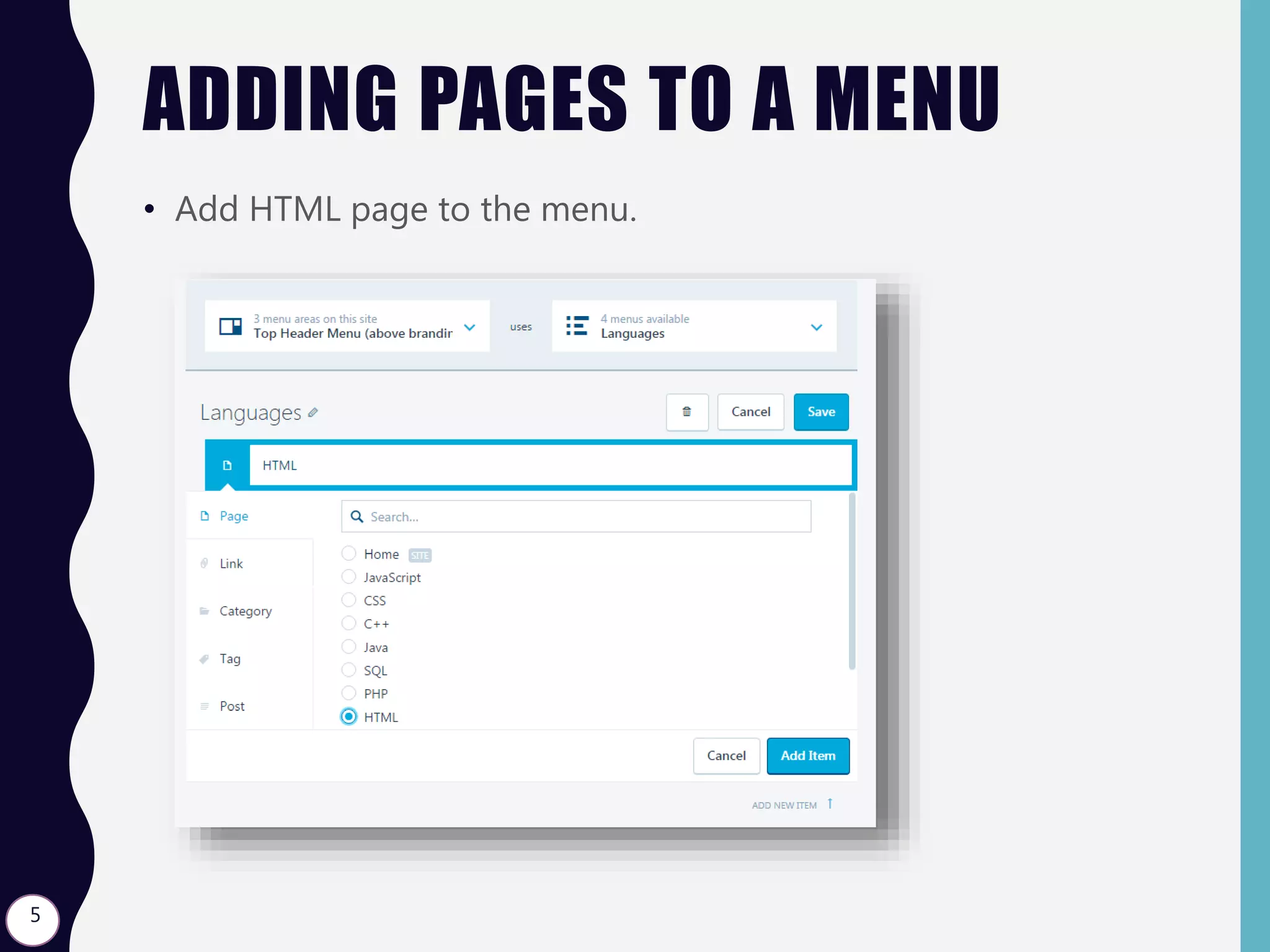 ADDING PAGES TO A MENU
• Add HTML page to the menu.
5