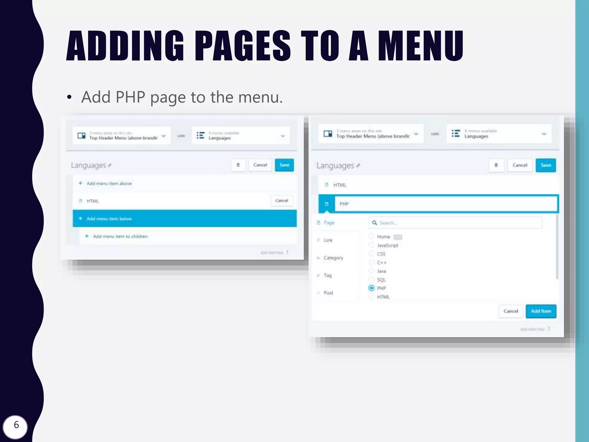 ADDING PAGES TO A MENU
• Add PHP page to the menu.
6