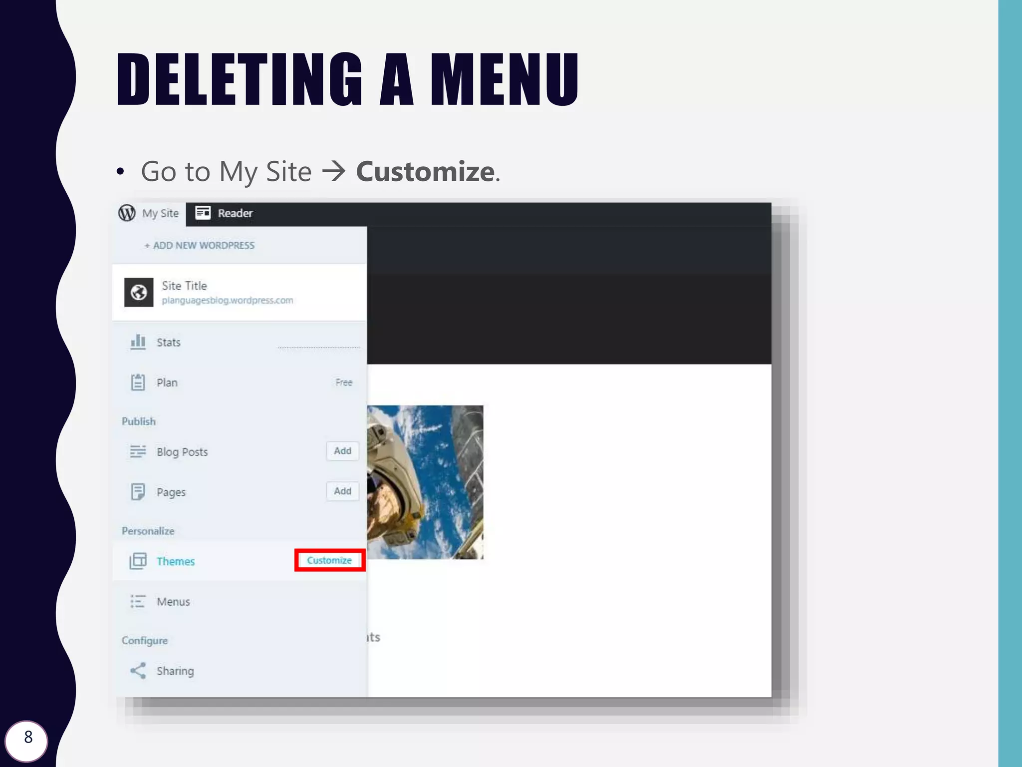 DELETING A MENU
• Go to My Site Customize.
8