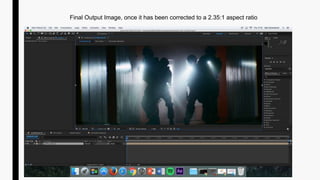 Final Output Image, once it has been corrected to a 2.35:1 aspect ratio
 