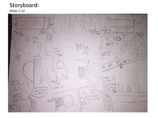 Storyboard:
Shots 1-12
 
