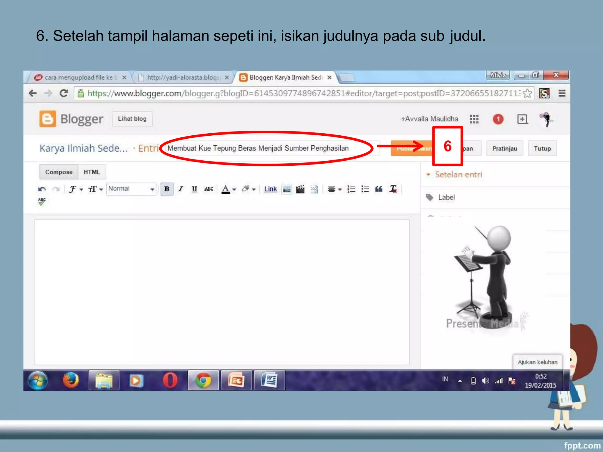 6. Setelah tampil halaman sepeti ini, isikan judulnya pada sub judul.
6
 