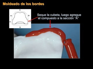 Seque la cubeta, luego agregue
el compuesto a la sección “A”
Moldeado de los bordes
 
