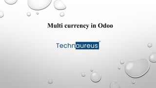 Multi currency in Odoo
 