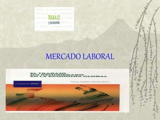 MERCADO LABORAL
 
