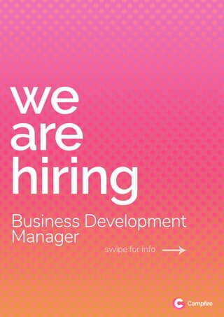 we
are
hiring
BusinessDevelopment
Manager
swipeforinfo
 