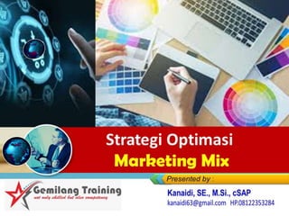 Strategi Optimasi
Marketing Mix
 
