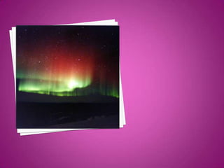 AurorasWhen the energy is released into the upper atmosphere of Earth they create aurorasAlso known as northern or southern lights