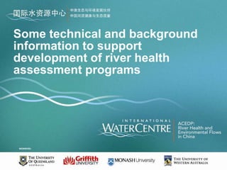 Some technical and background
information to support
development of river health
assessment programs
 