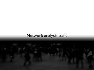 Network analysis basic
 