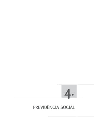 4.
Previdência Social
 