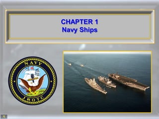 CHAPTER 1
    Navy Ships




1
 