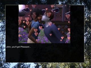 John, you'll get Pheasant...
 