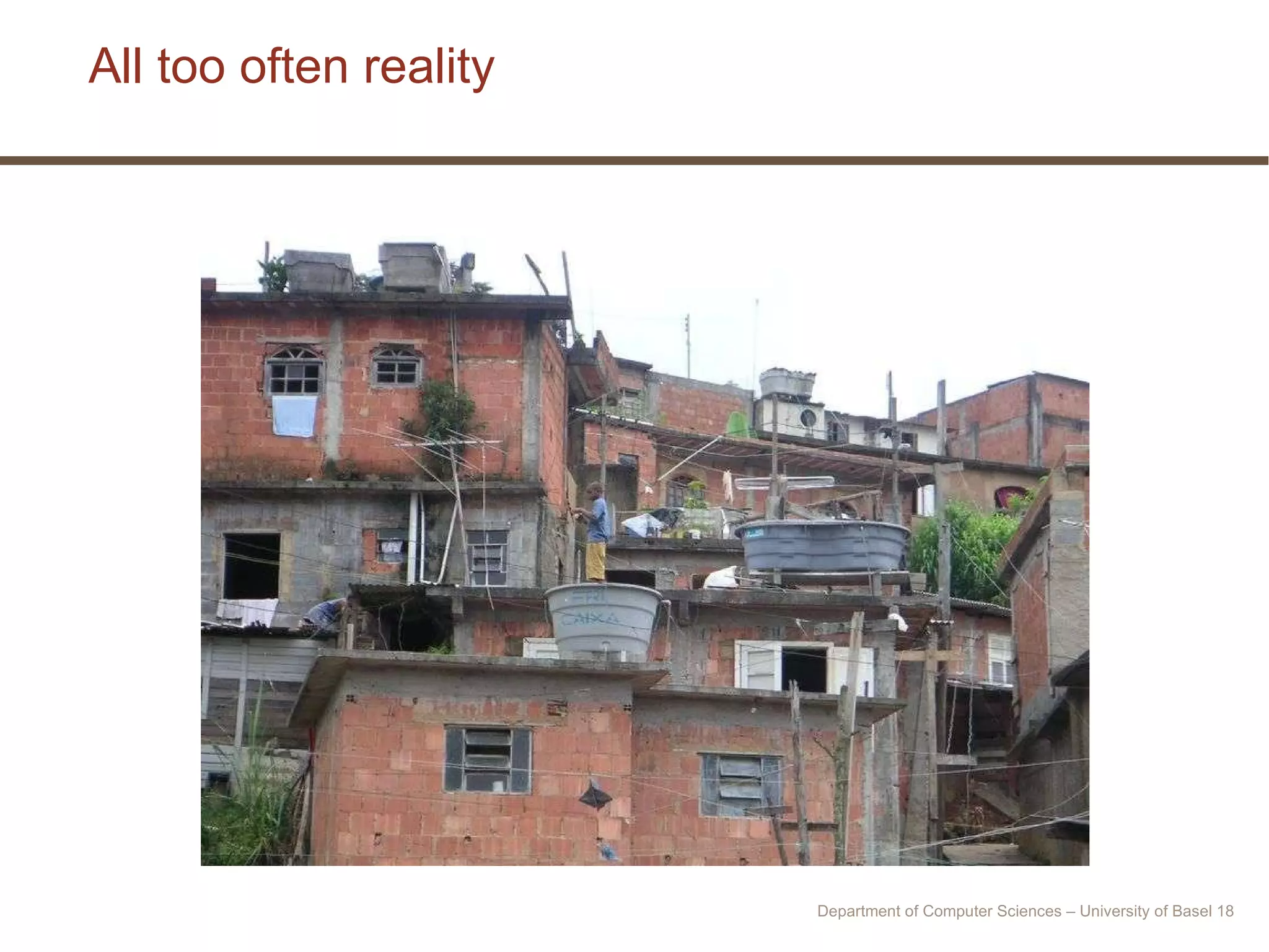 All too often reality Department of Computer Sciences – University of Basel  