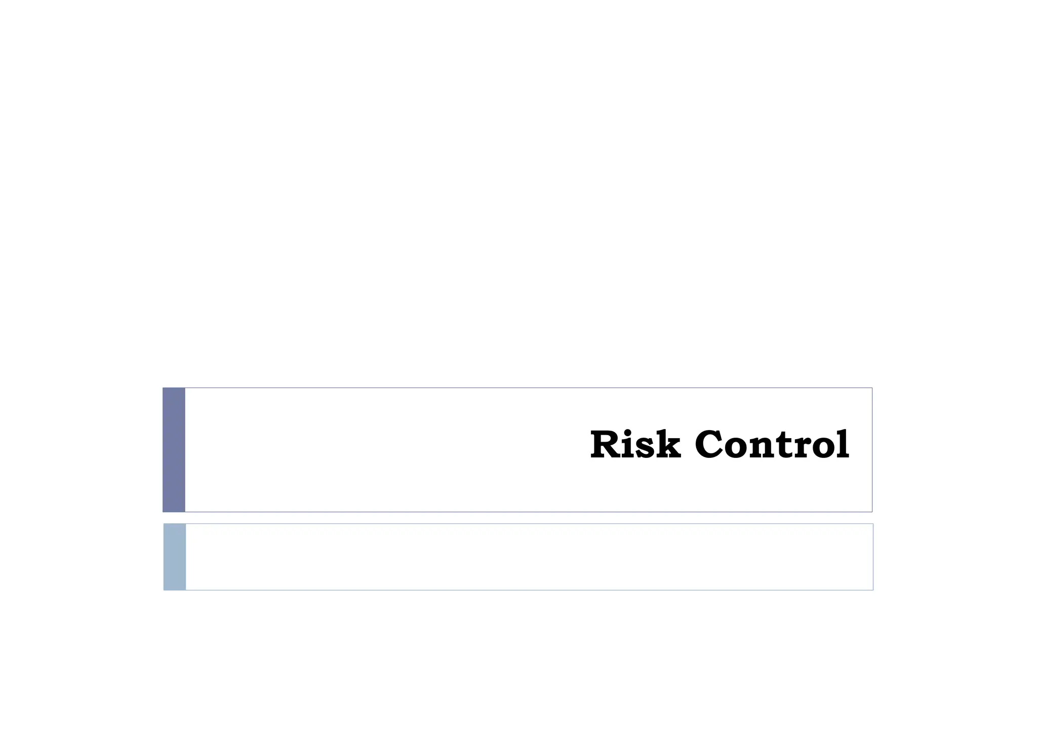 Risk Control
 