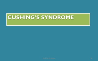 CUSHING’S SYNDROME
26Prof. Dr. RS Mehta
 