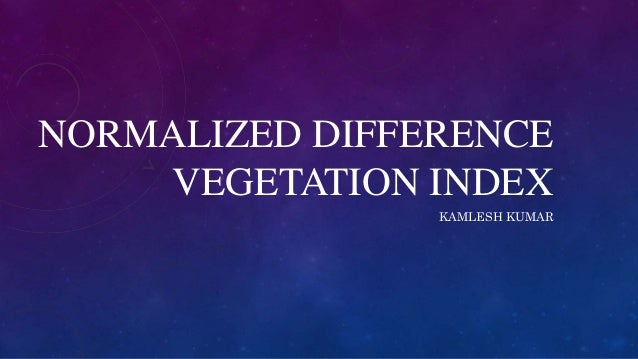 Remote Sensing Normalized Difference Vegetation Index Ndvi