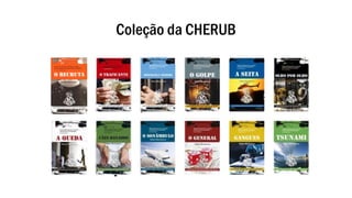 Coleção da CHERUB
 