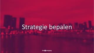Strategie bepalen
 