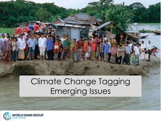 Climate Change Tagging
Emerging Issues
 
