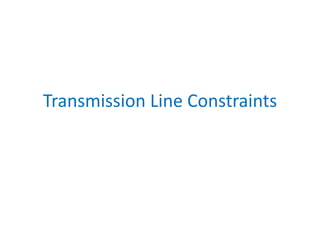 Transmission Line Constraints
 