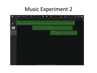 Music Experiment 2
 