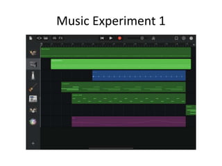 Music Experiment 1
 