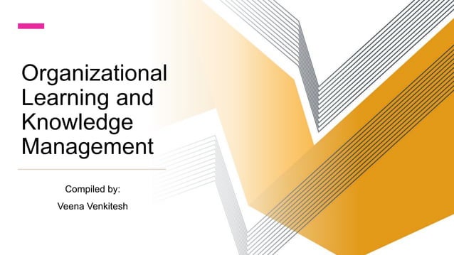 Organizational Learning and Knowledge Management Explained | PPT
