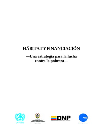 HÁBITAT Y FINANCIACIÓN
 —Una estrategia para la lucha
    contra la pobreza—
 