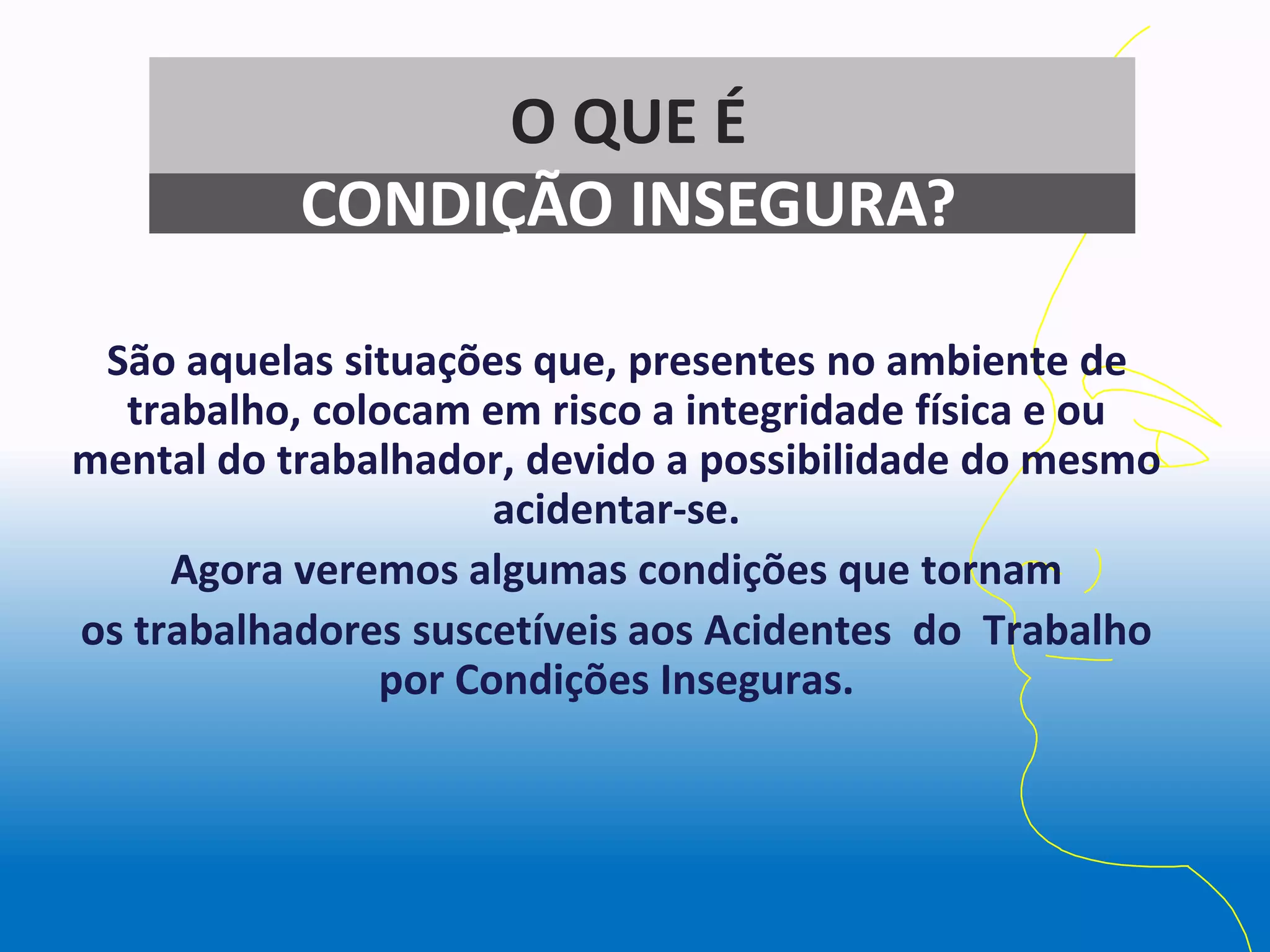 ATO E CONDIÇÕES INSEGURAS NO AMBIENTE DE TRABALHO | PPT