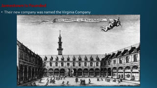 Jamestown Is Founded
 
