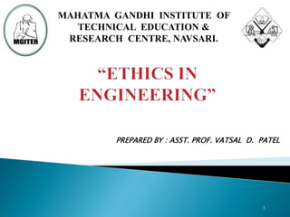 1
PREPARED BY : ASST. PROF. VATSAL D. PATEL
MAHATMA GANDHI INSTITUTE OF
TECHNICAL EDUCATION &
RESEARCH CENTRE, NAVSARI.
 