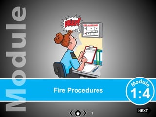 1
Fire Procedures
1:4
NEXT
 