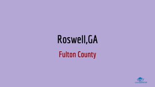 Roswell,GA
Fulton County
 