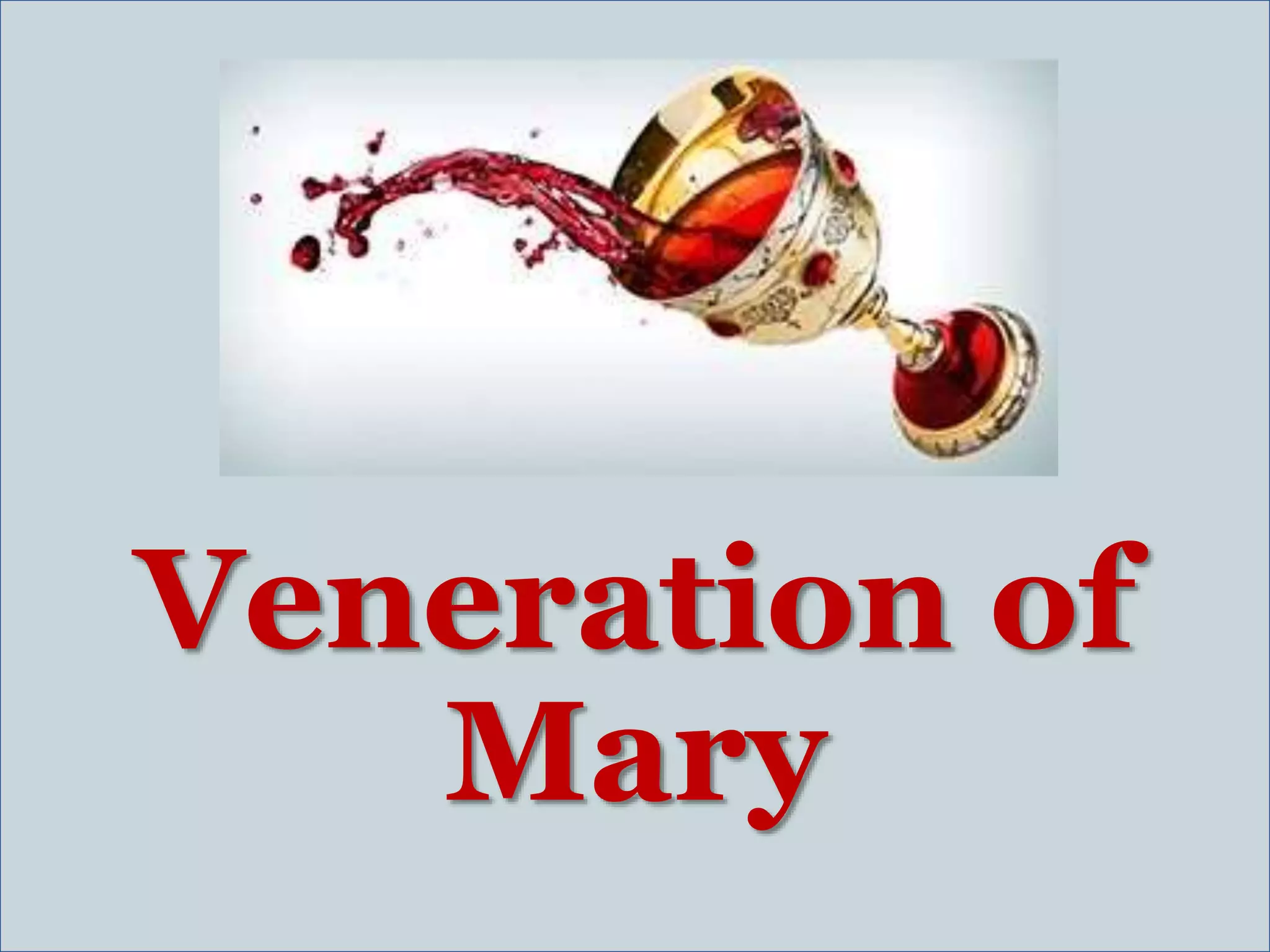 Veneration of
Mary
 
