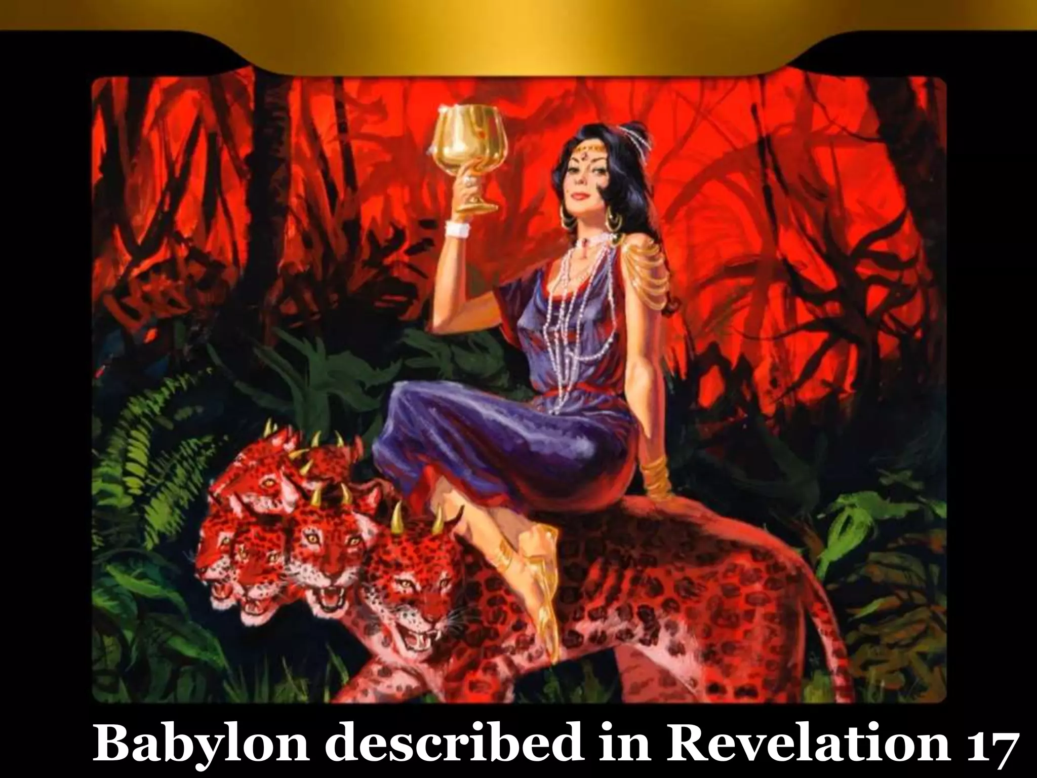 Babylon described in Revelation 17
 