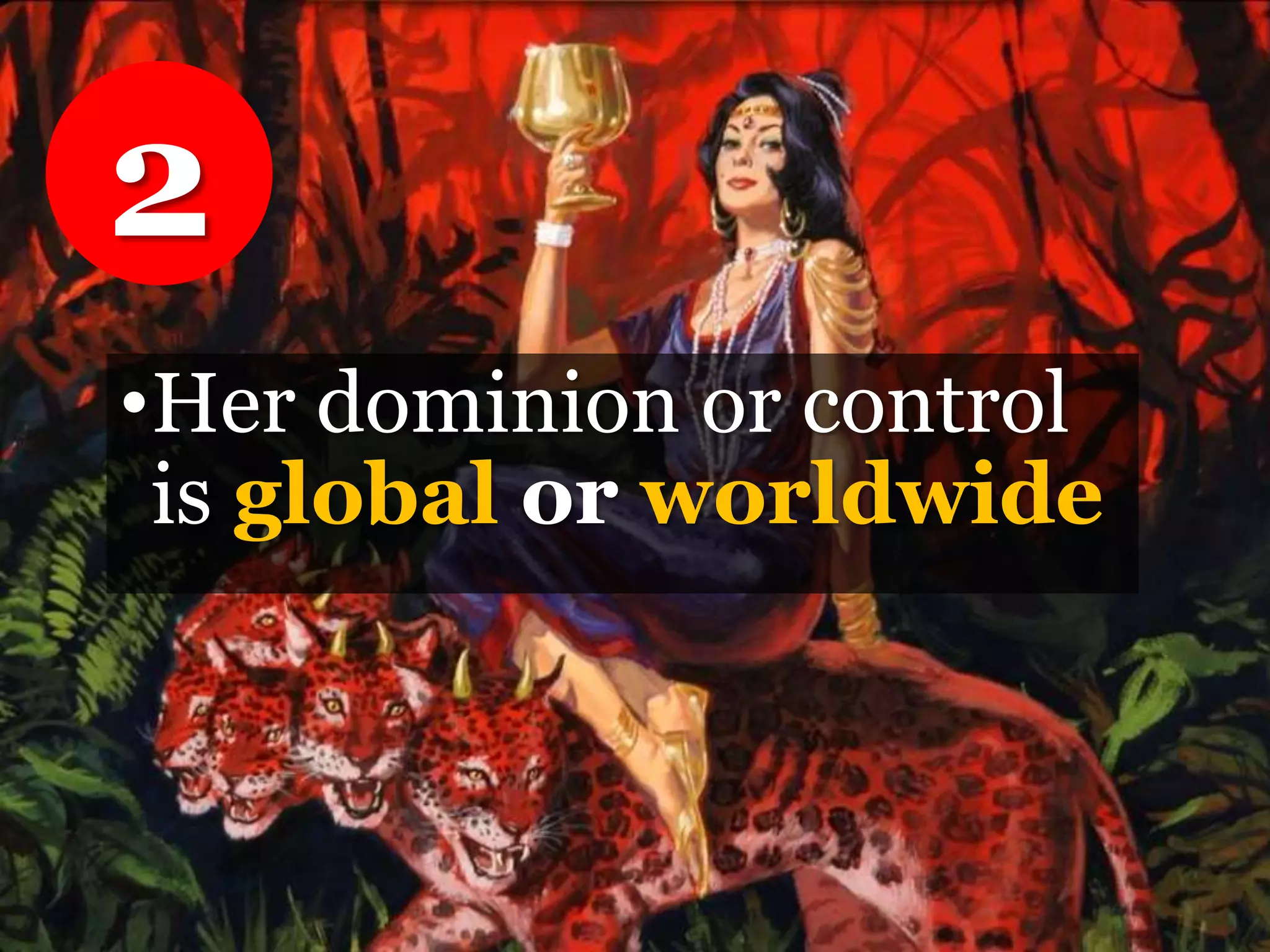 •Her dominion or control
is global or worldwide
2
 