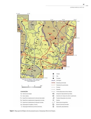 69
GEOPARQUE MORRO DO CHAPÉU (BA)
Figura 5 - Mapa geomorfológico da área proposta para o Geoparque Morro do Chapéu.
 
