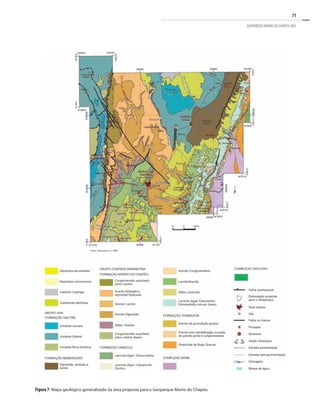 71
GEOPARQUE MORRO DO CHAPÉU (BA)
Figura 7- Mapa geológico generalizado da área proposta para o Geoparque Morro do Chapéu.
 