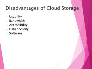  Usability
 Bandwidth
 Accessibility
 Data Security
 Software
 