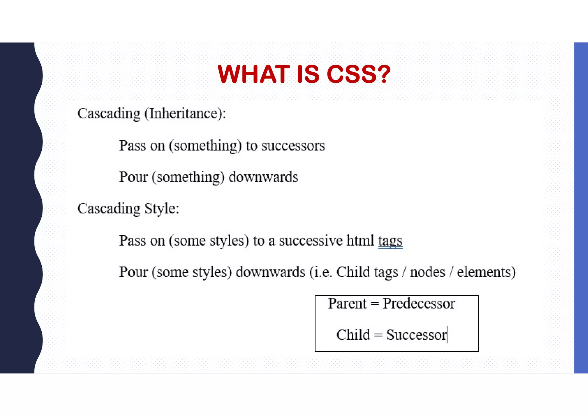 WHAT IS CSS? 