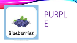 PURPL
E
 