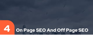 On Page SEO And Off Page SEO
4
 