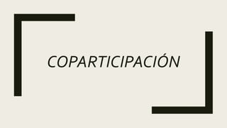 COPARTICIPACIÓN
 